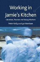 bokomslag Working in Jamie's Kitchen: Salvation, Passion and Young Workers