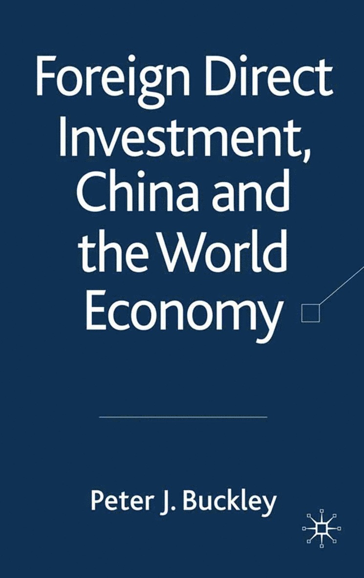 P. Buckley - Foreign Direct Investment, China and the World Economy, Häftad