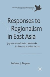 bokomslag Responses to Regionalism in East Asia