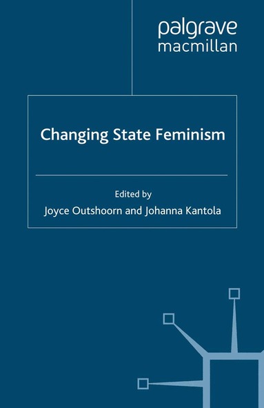 J. Outshoorn, J. Kantola - Changing State Feminism, Häftad