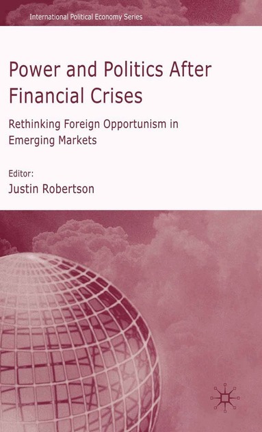 J. Robertson - Power and Politics After Financial Crises, Häftad