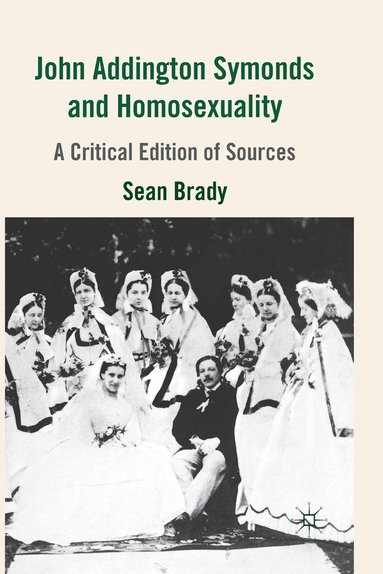 bokomslag John Addington Symonds (1840-1893) and Homosexuality