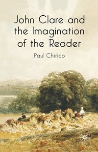 bokomslag John Clare and the Imagination of the Reader