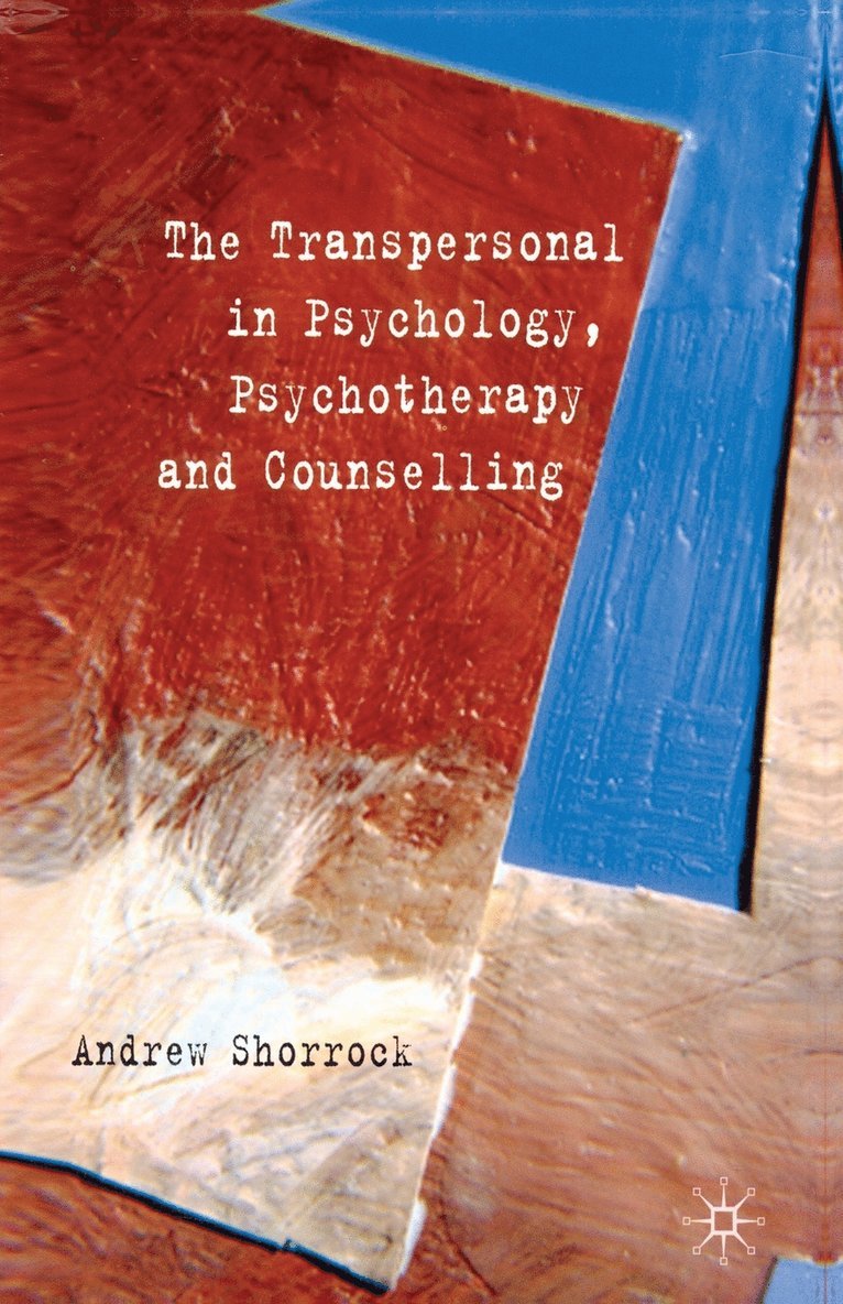 The Transpersonal in Psychology, Psychotherapy and Counselling 1