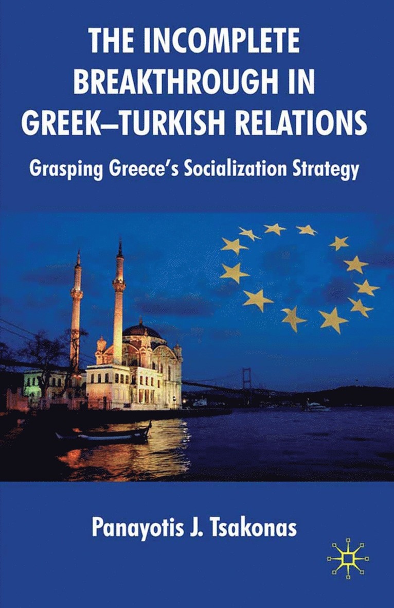 Panayotis Tsakonas - Incomplete Breakthrough in Greek-Turkish Relations, Häftad