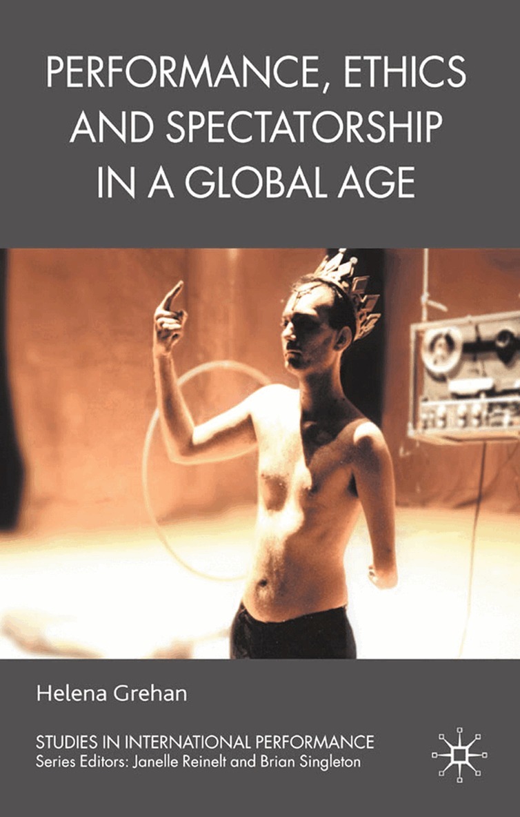 H. Grehan - Performance, Ethics and Spectatorship in a Global Age, Häftad
