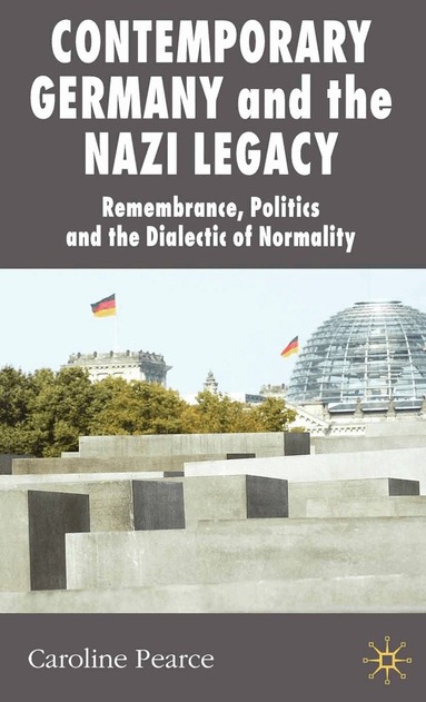 C. Pearce - Contemporary Germany and the Nazi Legacy, Häftad