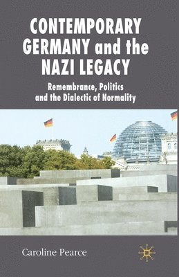 bokomslag Contemporary Germany and the Nazi Legacy