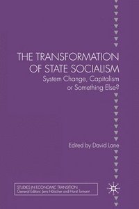 bokomslag The Transformation of State Socialism