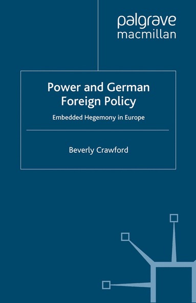 B. Crawford - Power and German Foreign Policy, Häftad