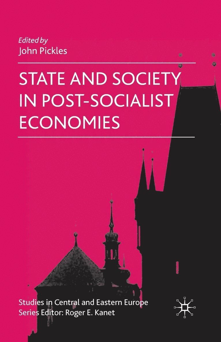 J. Pickles - State and Society in Post-Socialist Economies, Häftad