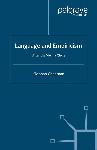 S. Chapman - Language and Empiricism - After the Vienna Circle, Häftad