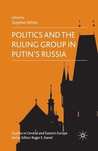 bokomslag Politics and the Ruling Group in Putin's Russia