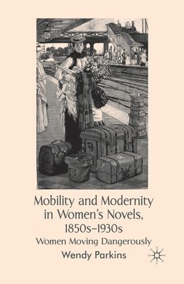 bokomslag Mobility and Modernity in Women's Novels, 1850s-1930s