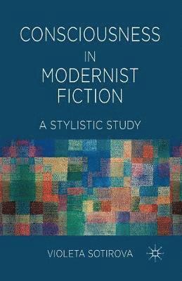 bokomslag Consciousness in Modernist Fiction