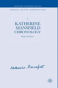 bokomslag A Katherine Mansfield Chronology