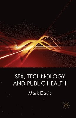 bokomslag Sex, Technology and Public Health