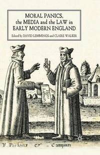 bokomslag Moral Panics, the Media and the Law in Early Modern England