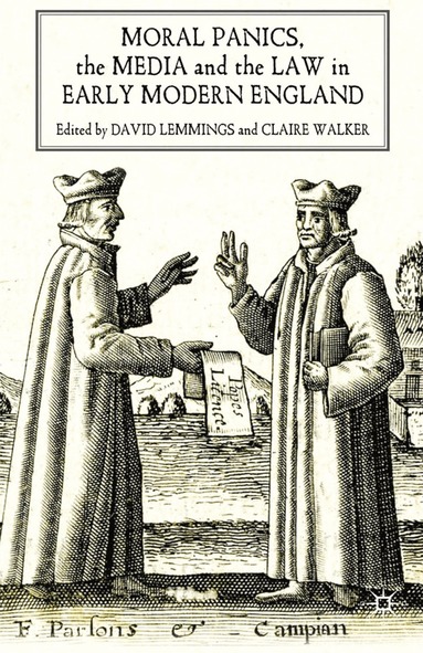 D. Lemmings, C. Walker - Moral Panics, the Media and the Law in Early Modern England, Häftad