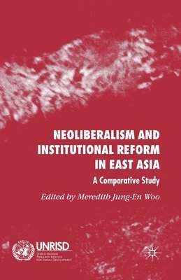 Meredith Jung-En Woo, Kenneth A. Loparo, Meredith Jung-En Woo, Kenneth A Loparo - Neoliberalism and Institutional Reform in East Asia, Häftad