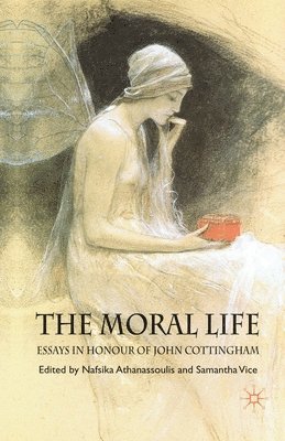 bokomslag Moral Life: Essays in Honour of John Cottingham