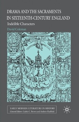 bokomslag Drama and the Sacraments in Sixteenth-Century England