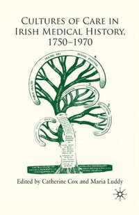 bokomslag Cultures of Care in Irish Medical History, 1750-1970
