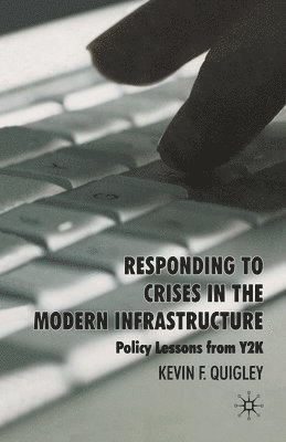 Responding to Crises in the Modern Infrastructure 1