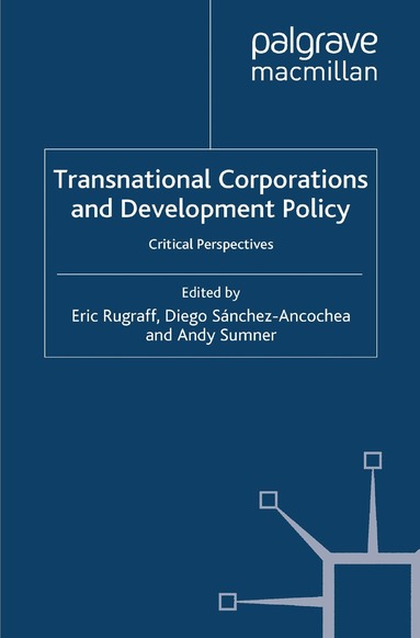 E. Rugraff, D. Sánchez-Ancochea - Transnational Corporations and Development Policy, Häftad