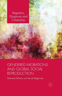 bokomslag Gendered Migrations and Global Social Reproduction