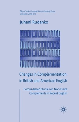Changes in Complementation in British and American English 1