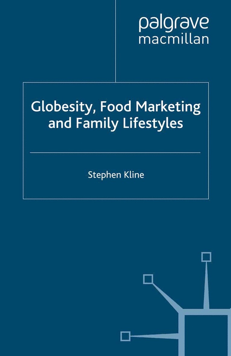 Globesity, Food Marketing and Family Lifestyles 1