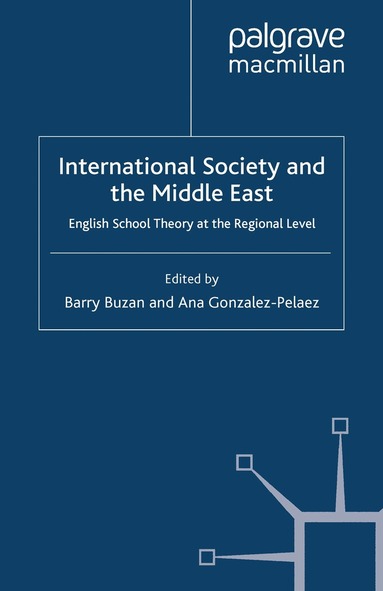 B. Buzan, A. Gonzalez-Pelaez - International Society and the Middle East, Häftad
