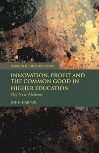 bokomslag Innovation, Profit and the Common Good in Higher Education