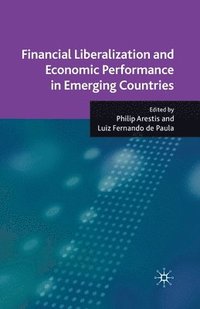 bokomslag Financial Liberalization and Economic Performance in Emerging Countries