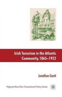 bokomslag Irish Terrorism in the Atlantic Community, 1865-1922