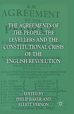 The Agreements of the People, the Levellers, and the Constitutional Crisis of the English Revolution 1