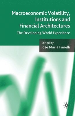 Macroeconomic Volatility, Institutions and Financial Architectures 1