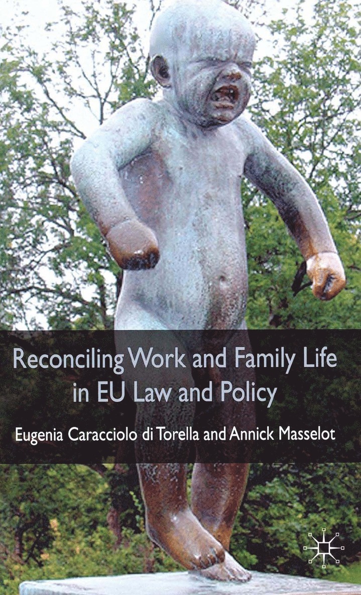 A. Masselot, Kenneth A. Loparo, Eugenia Caracciolo di Torella - Reconciling Work and Family Life in EU Law and Policy, Häftad