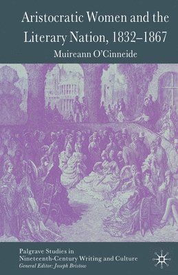 bokomslag Aristocratic Women and the Literary Nation, 1832-1867