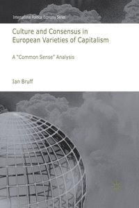 bokomslag Culture and Consensus in European Varieties of Capitalism