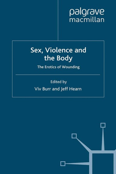 V. Burr, J. Hearn - Sex, Violence and the Body, Häftad