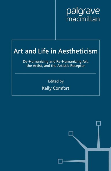 Kelly Comfort - Art and Life in Aestheticism, Häftad