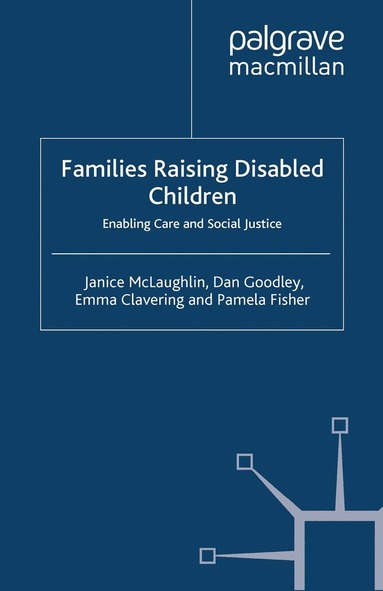 J. McLaughlin, Dan Goodley, Emma Clavering, P. Fisher - Families Raising Disabled Children, Häftad