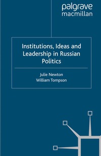 bokomslag Institutions, Ideas and Leadership in Russian Politics