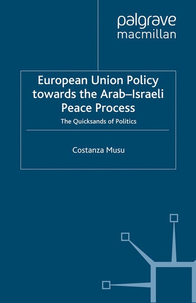 bokomslag European Union Policy towards the Arab-Israeli Peace Process