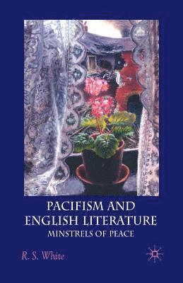 R. White - Pacifism and English Literature, Häftad