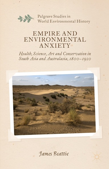 J. Beattie - Empire and Environmental Anxiety, Häftad