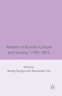 Women in Russian Culture and Society, 1700-1825 1