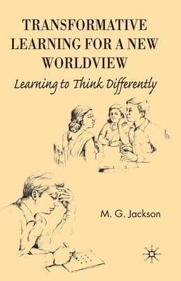 Transformative Learning for a New Worldview 1